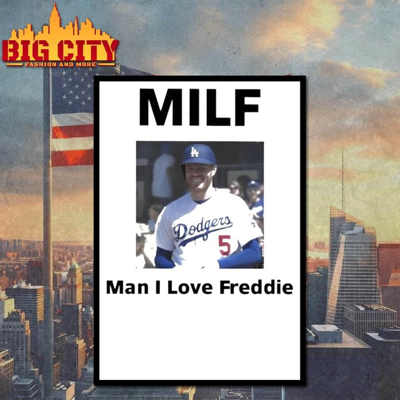 MILF Man I Love Freddie Freeman Shirt