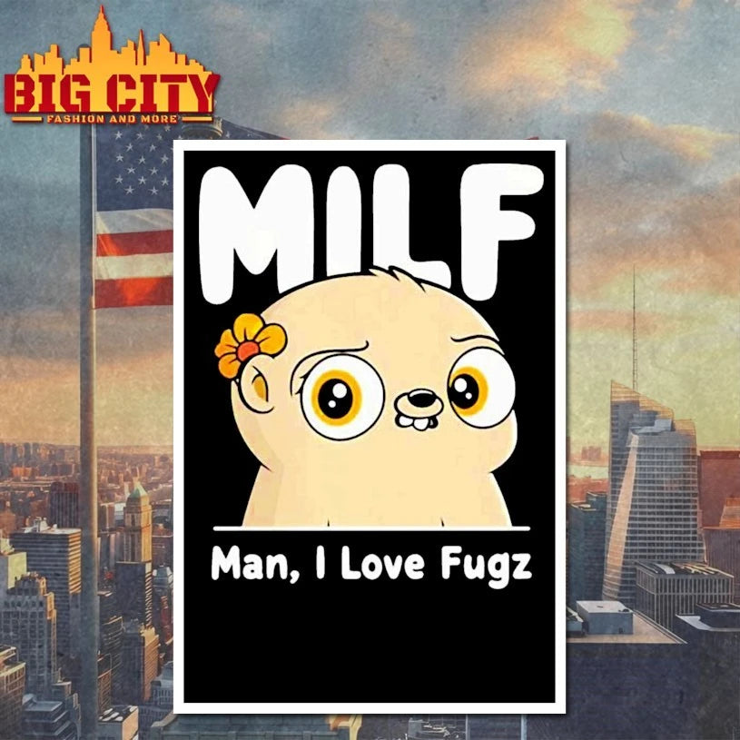 MILF Man I Love Fugz Shirts