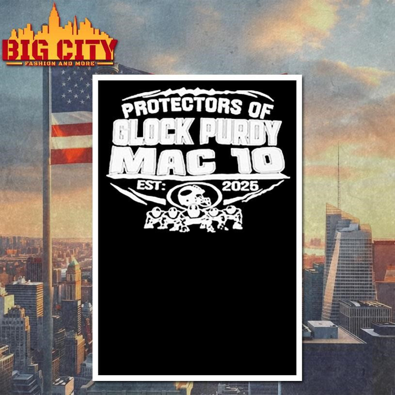 Mac Jones Protectors Of Glock Purdy Mac 10 Est 2025 Shirt