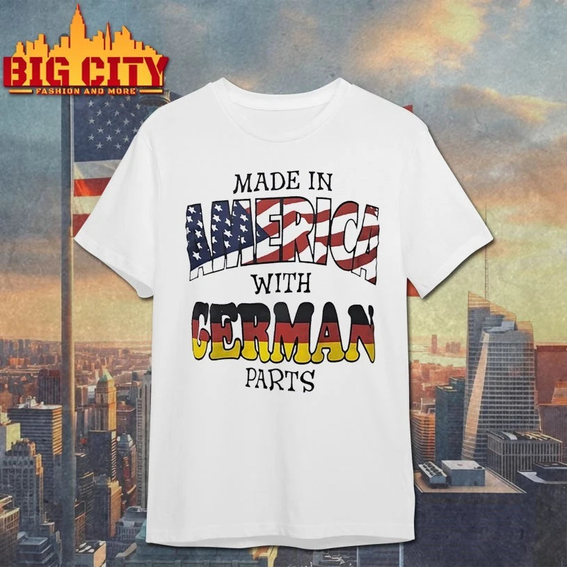Made In America With German Parts shirt