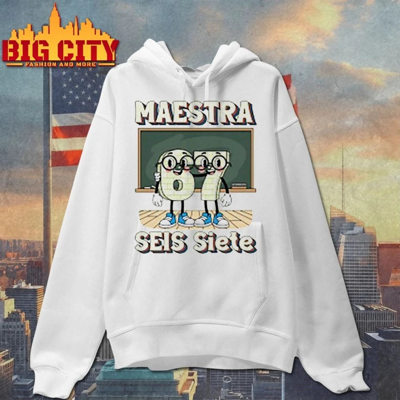 Maestra 67 Six Seven Spanish Teachers SEIS Siete shirt