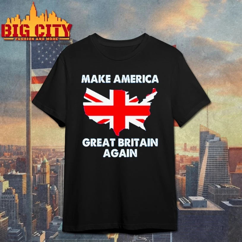 Make America Great Britain Again Shirts