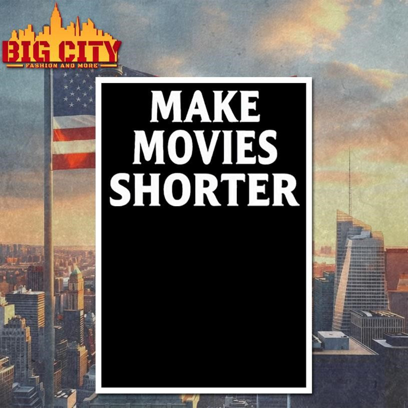 Make Movies Shorter Shirt