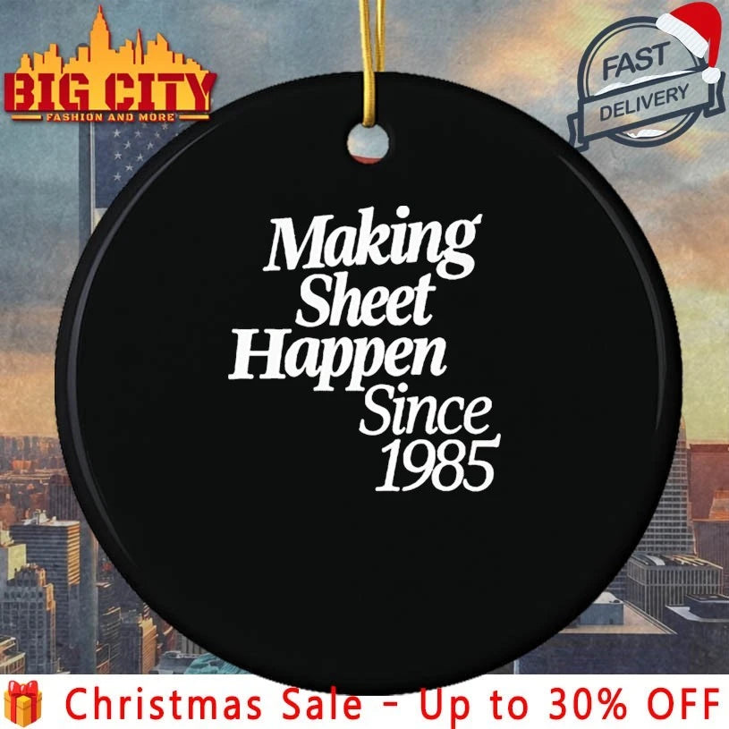 Making Sheet Happen Since 1985 shirt