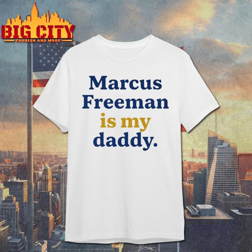 Marcus Freeman Is My Daddy shirt