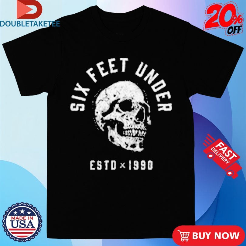 Mark Calaway The Undertaker Six Feet Under Est 1990 Skull T-shirts