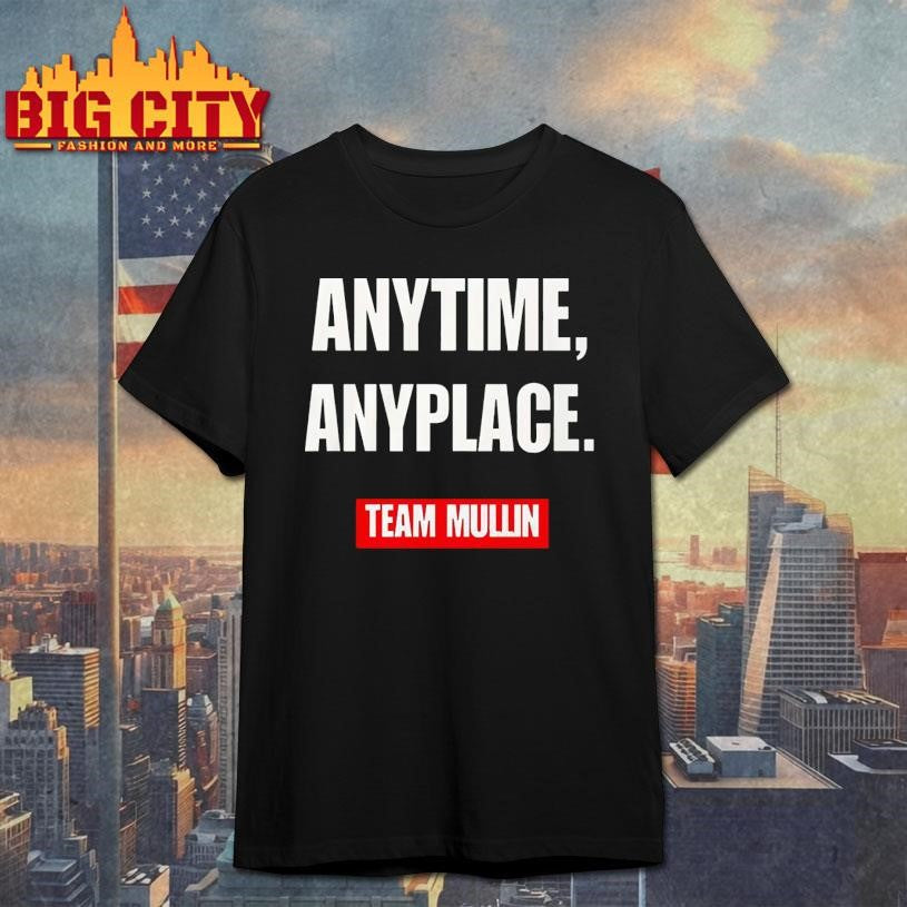 Markwayne Mullin Anytime Anyplace Team Mullin shirt