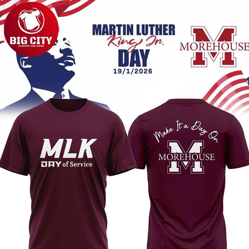 Maroon Tigers Morehouse College Make It A Day On MLK Day 2026  Two Sided Shirt