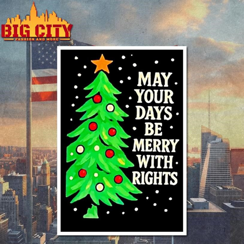 May Your Days Be Merry With Rights Christmas Tree Shirt