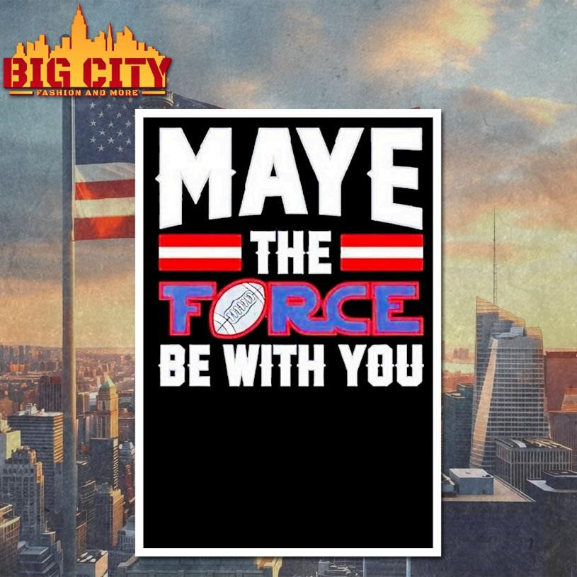 Maye The Force Be With You Shirt