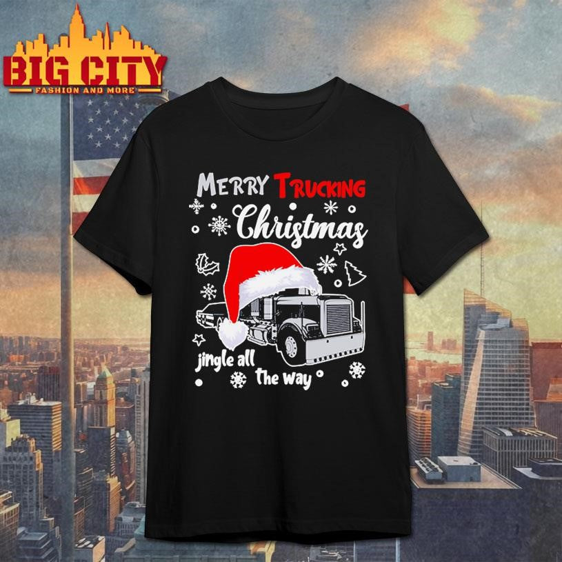 Merry Trucking Christmas Jingle All The Way Shirt