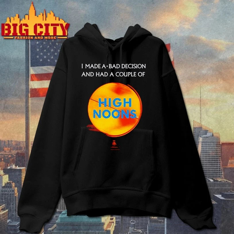 Methsyndicate I Made A Bad Decision And Had A Couple Of High Noons shirt