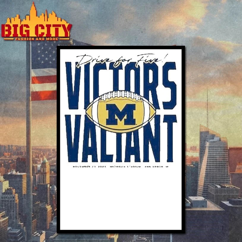 Michigan Football Drive for Five Victors Valiant shirt