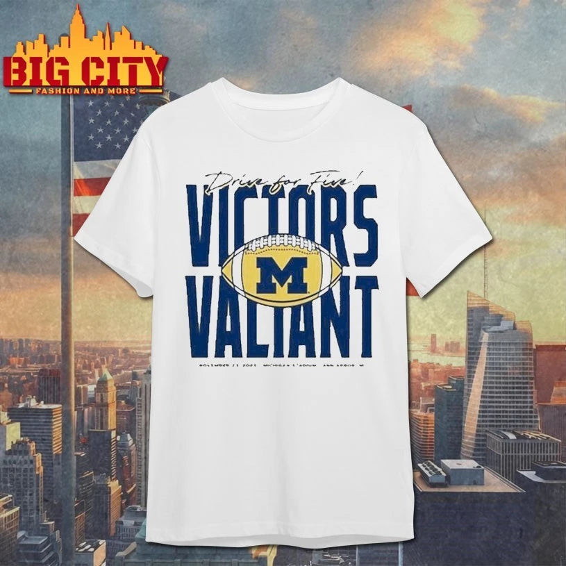 Michigan Football Drive for Five Victors Valiant shirt