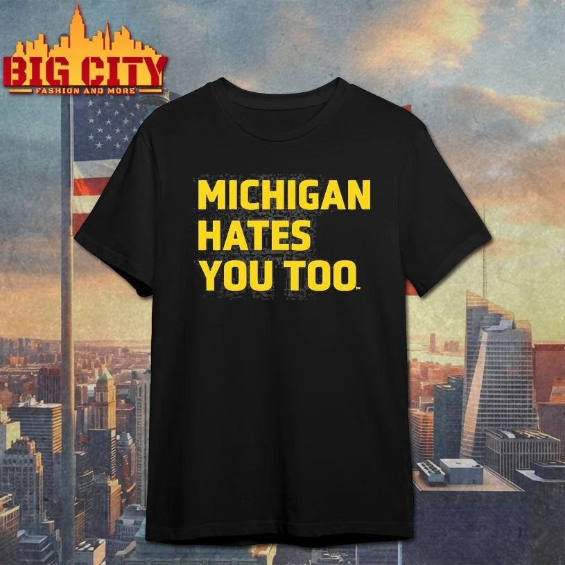 Michigan Hates You Too 2025 shirts