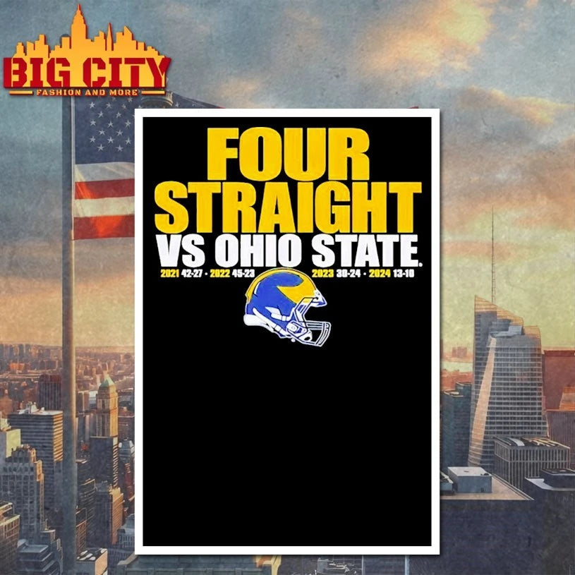 Michigan Wolverines Football Four Straight vs Ohio State Shirt