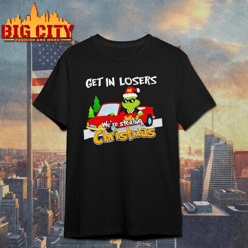 Michigan Wolverines Grinch Get In Losers We’re Stealing Christmas Holiday 2025 Shirt