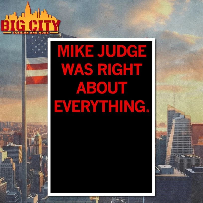 Mike Judge Was Right About Everything Shirt