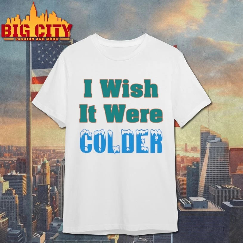 Official Mike McDaniel I Wish It Were Colder shirt