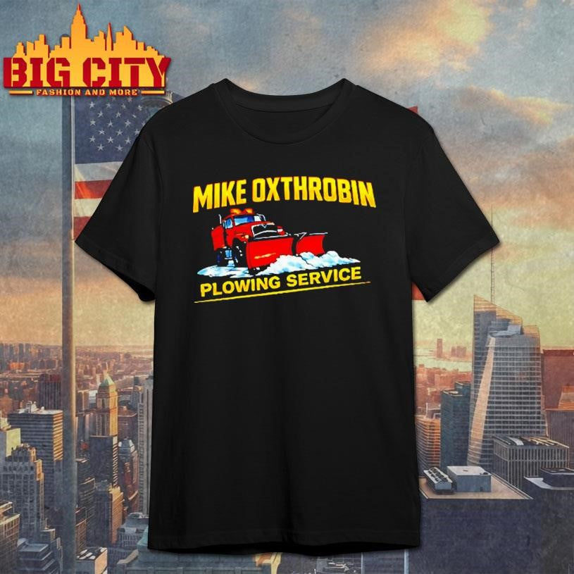 Mike Oxthrobin Plowing Service Shirt