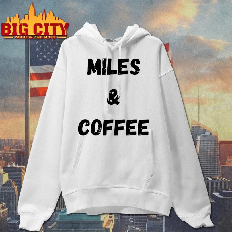 Miles And Coffee Shirt