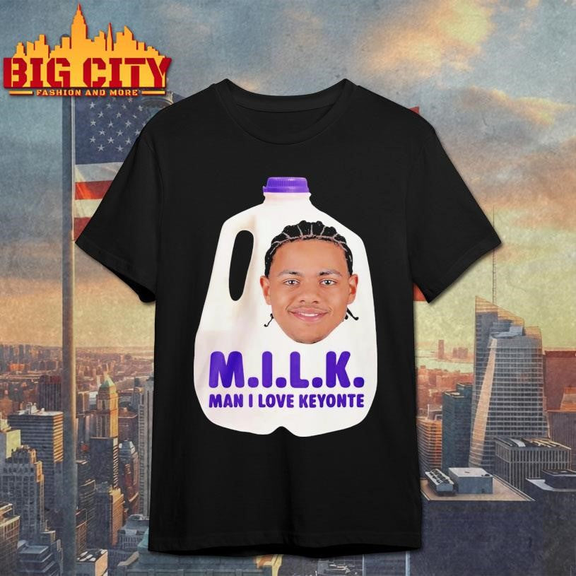 Milk Man I Love Keyonte shirt