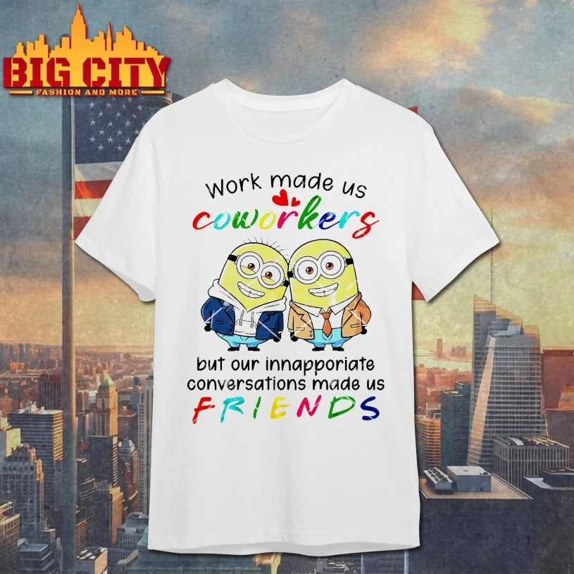 Minions Christmas Work Made Us Coworkers But Our Inappropriate Conversations Made Us Friends shirt