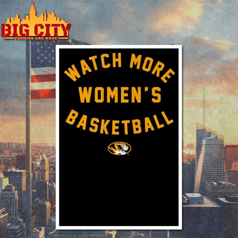 Missouri Basketball Watch More Women’s Basketball Shirt