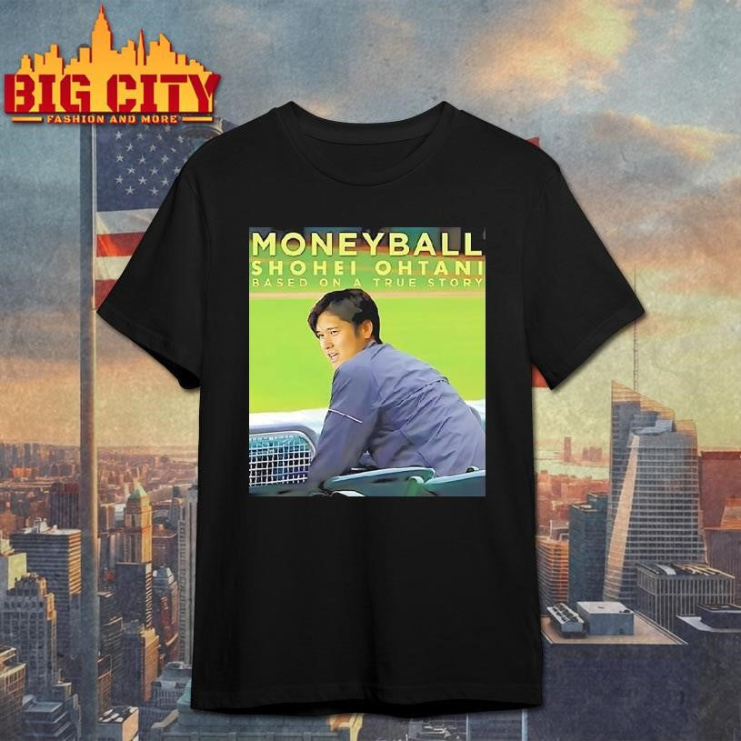 Moneyball Shohei Ohtani Based On A True Story Shirt