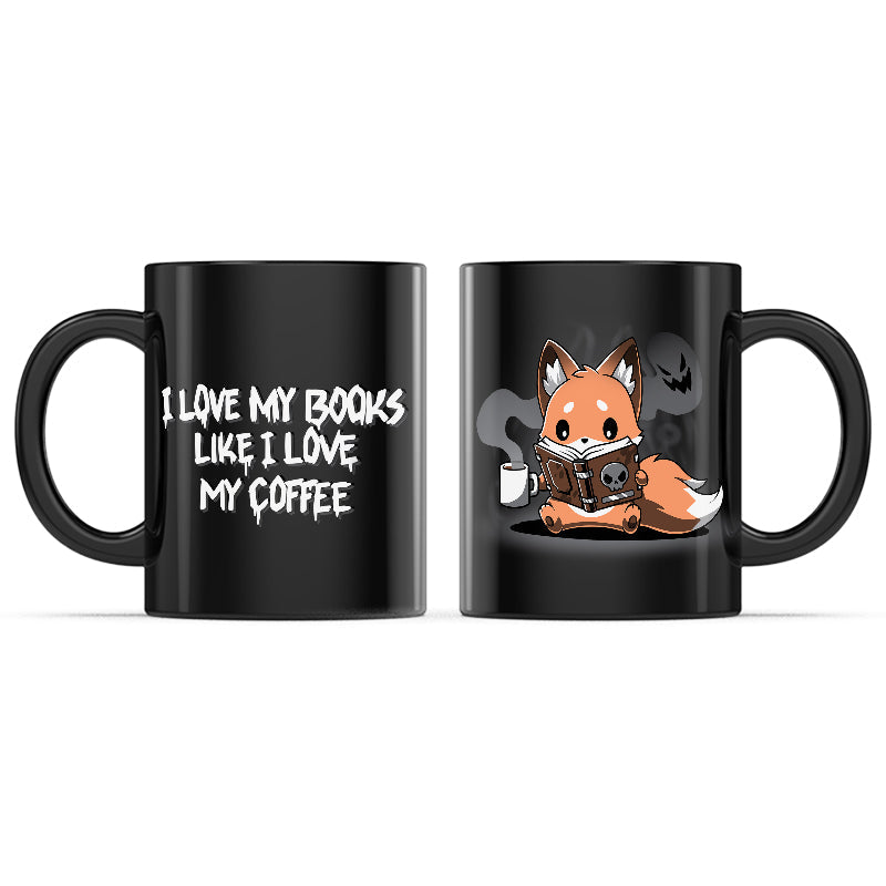 I Love My Books Like I Love My Coffee Mug