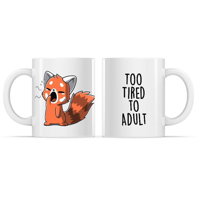 Too Tired To Adult Mug