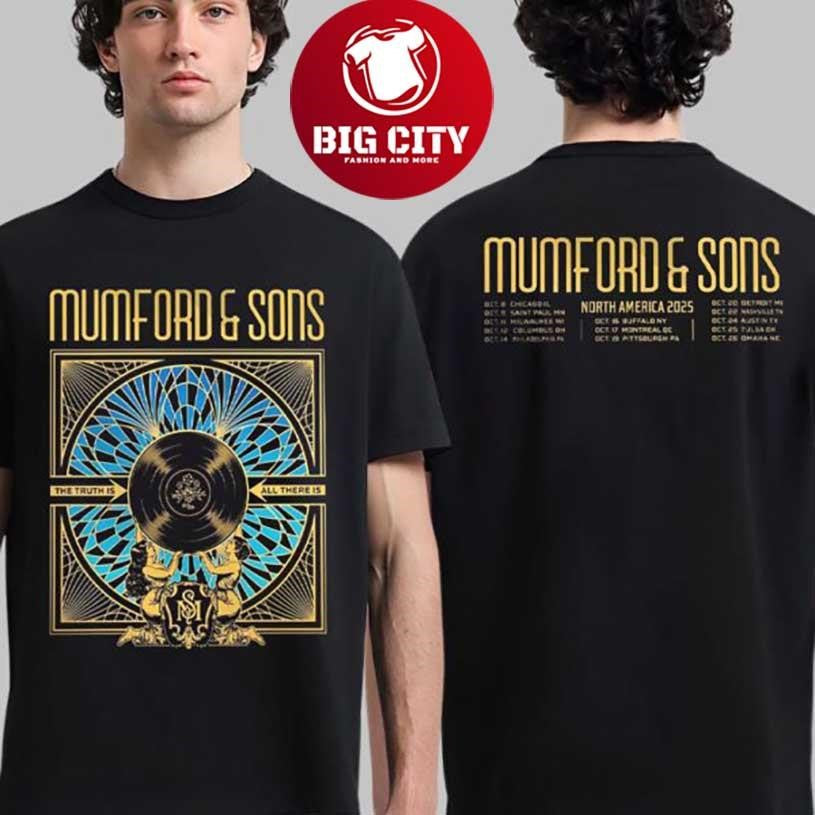 Mumford And Sons The Truth Is All There Is North America 2025 Tour October City Dates Shirt