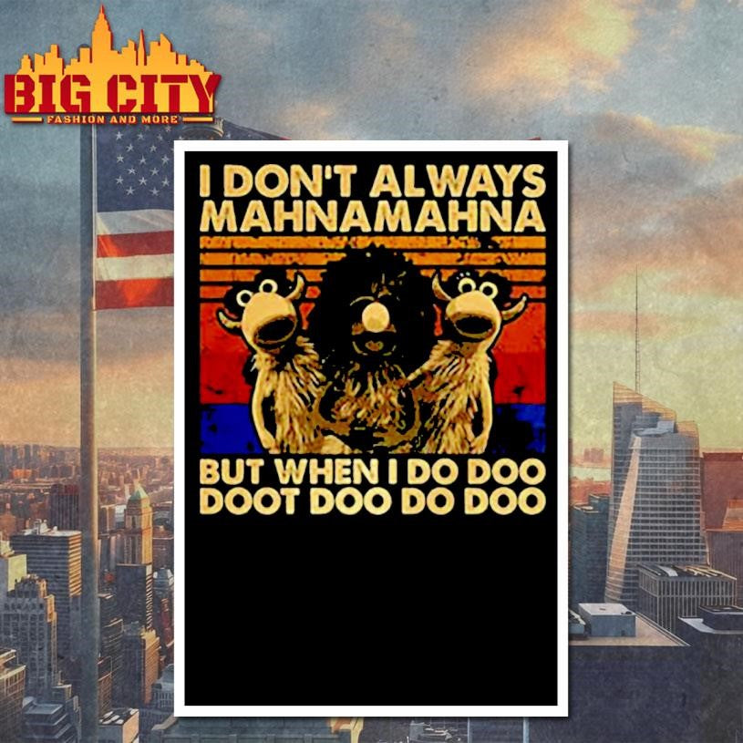 Muppets I don’t always mahna mahna vintage shirt
