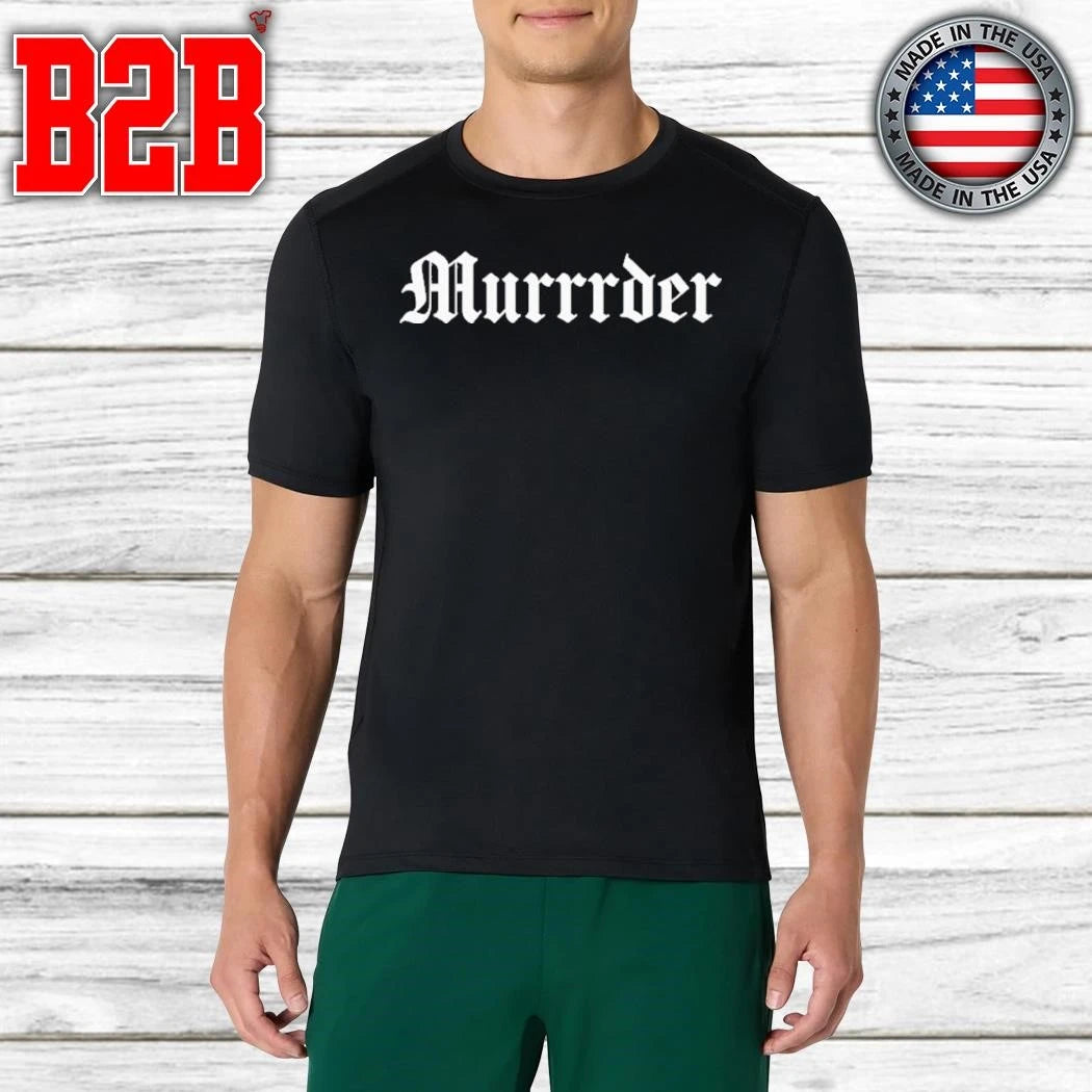 Murrrder Shirt