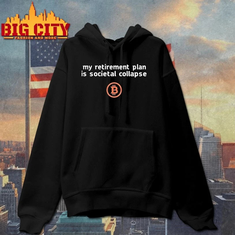My Retirement Plan Is Cocietal Collapse Bitcoin Shirt