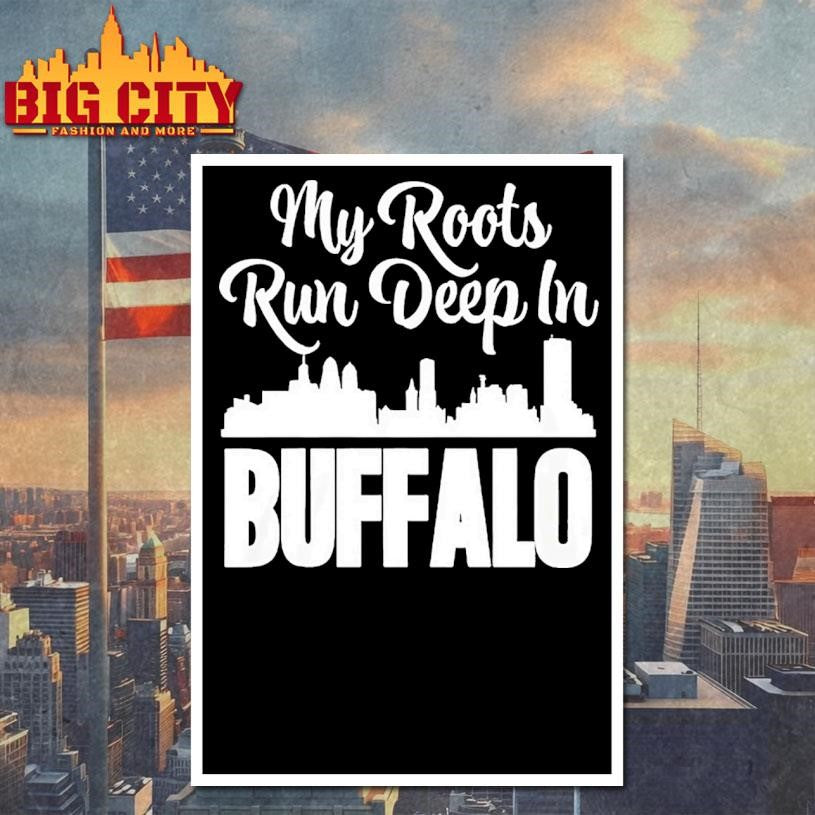 My Roots Run Deep In Buffalo City Skyline Shirt