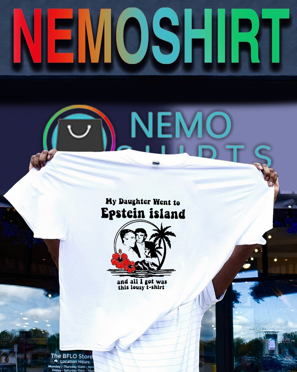 My daughter went to Epstein island and all I got was this lousy tshirt Trump and Epstein shirt