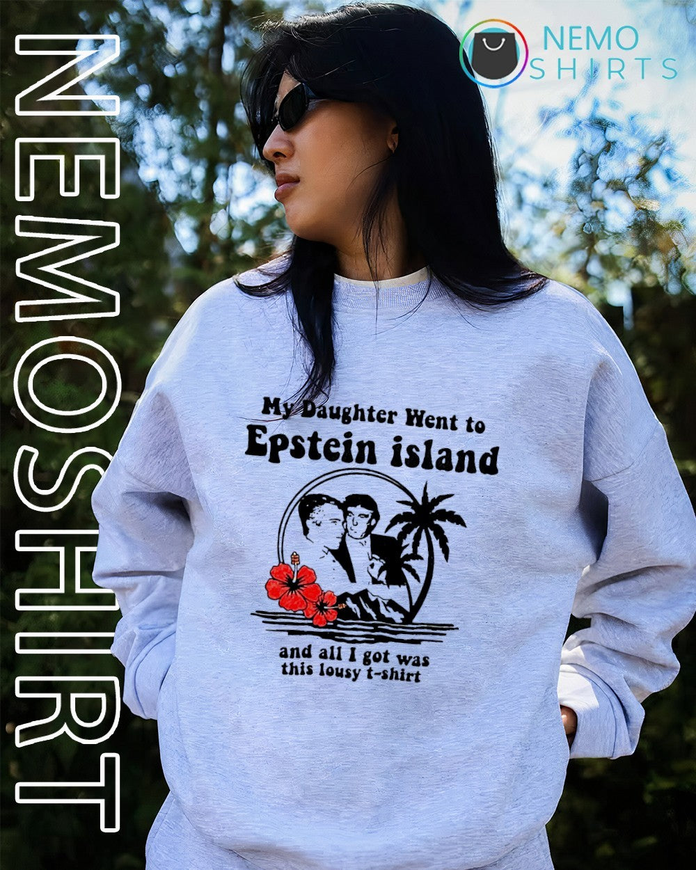 My daughter went to Epstein island and all I got was this lousy tshirt Trump and Epstein shirt