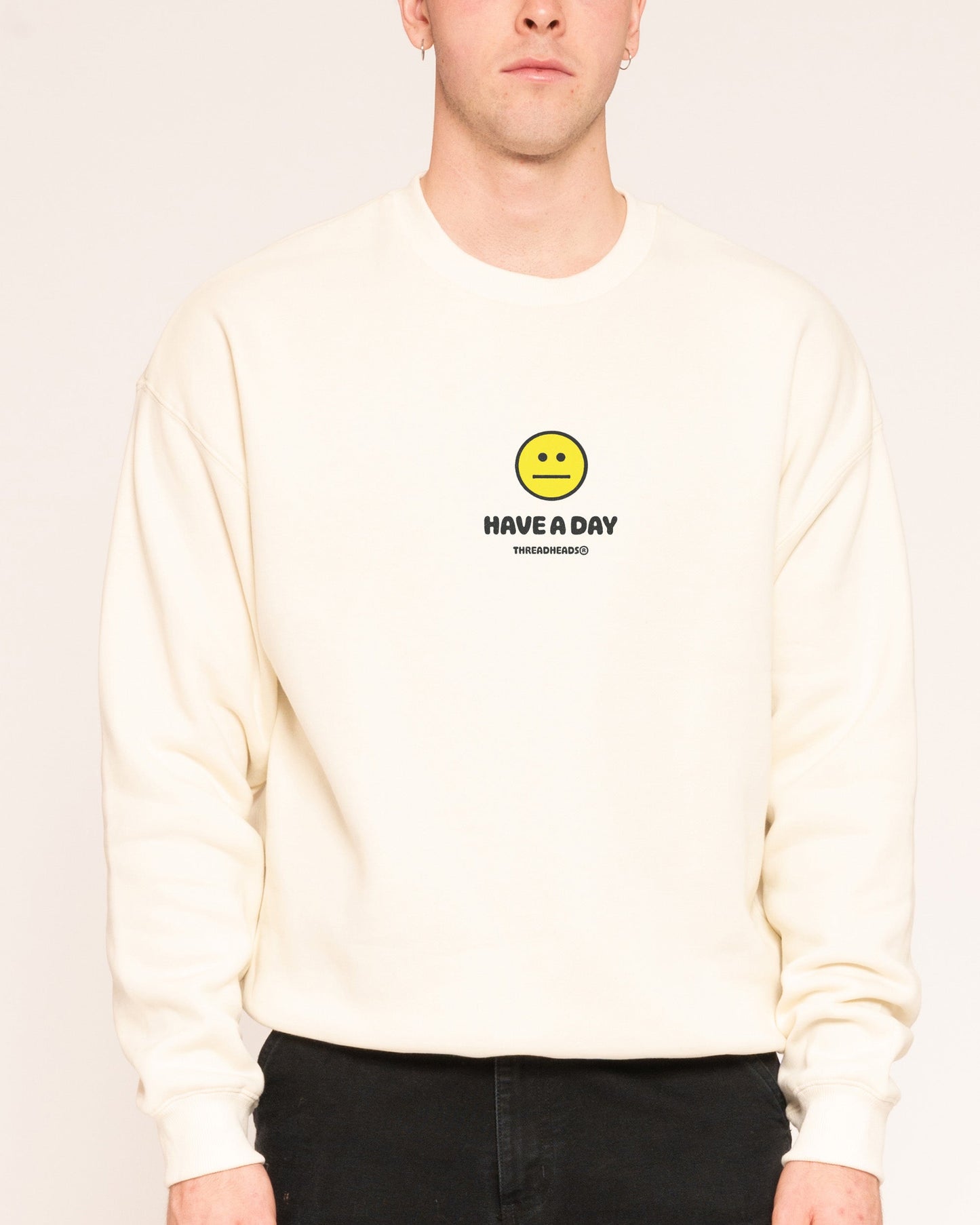 Have A Day Sweatshirt