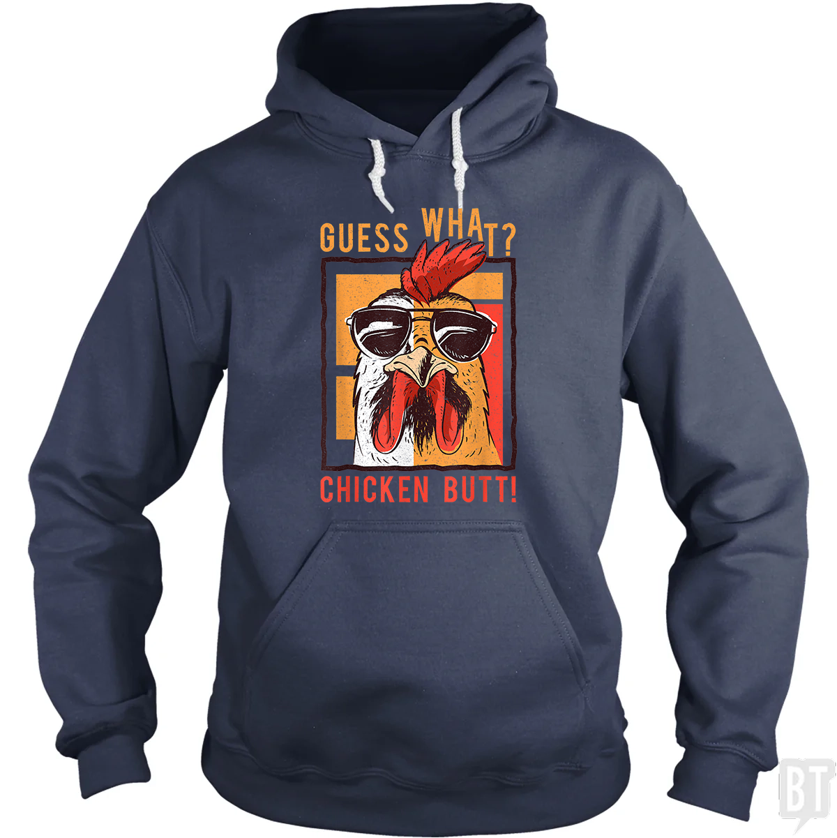 Guess What Chicken Butt Hoodie