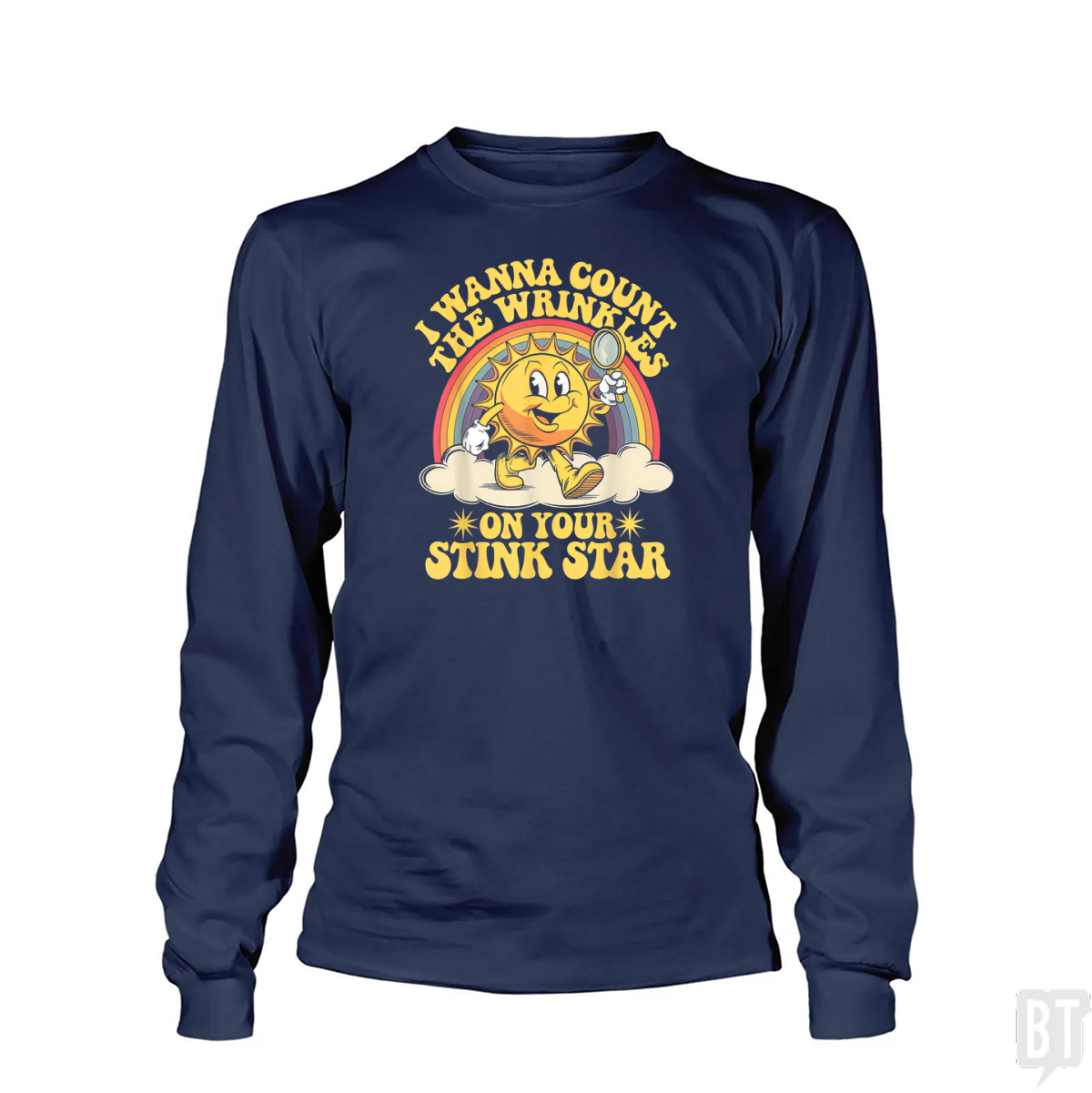 I Wanna Count the Wrinkles Long Sleeve