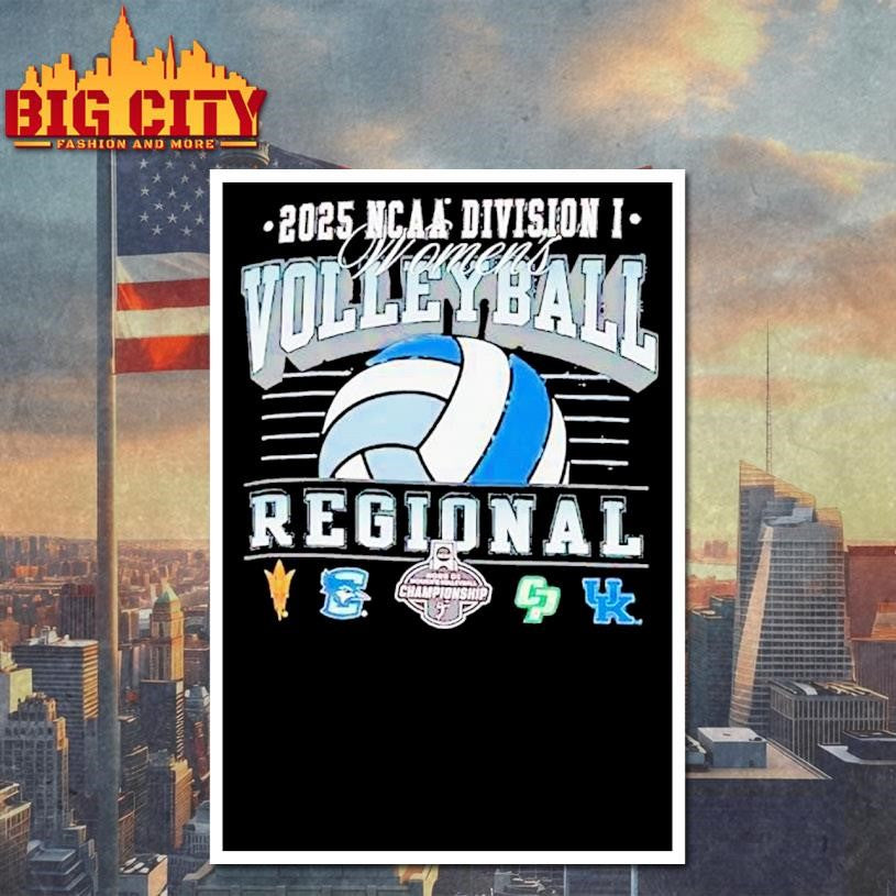 Ncaa Division I Women’s Volleyball Regionals Arizona State Creighton Bluejays Cal Poly Kentucky 2025 Shirt