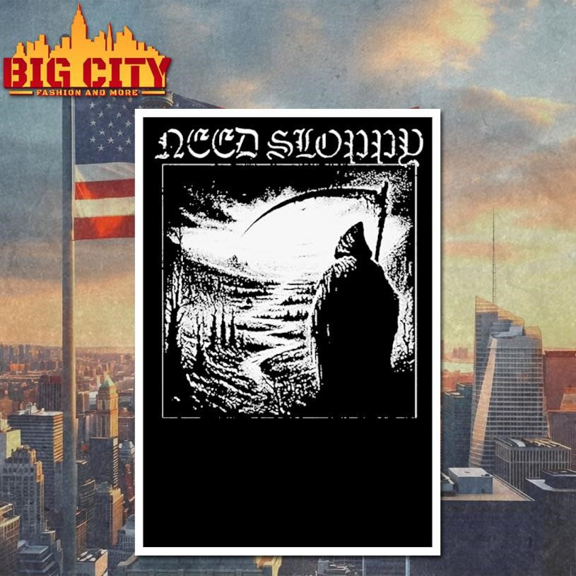 Need Sloppy Grim Reaper Metal Shirt