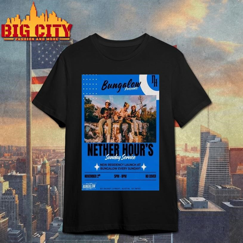 Nether Hour’s Nov 2 2025 Bungalow, Austin Tx Shirt