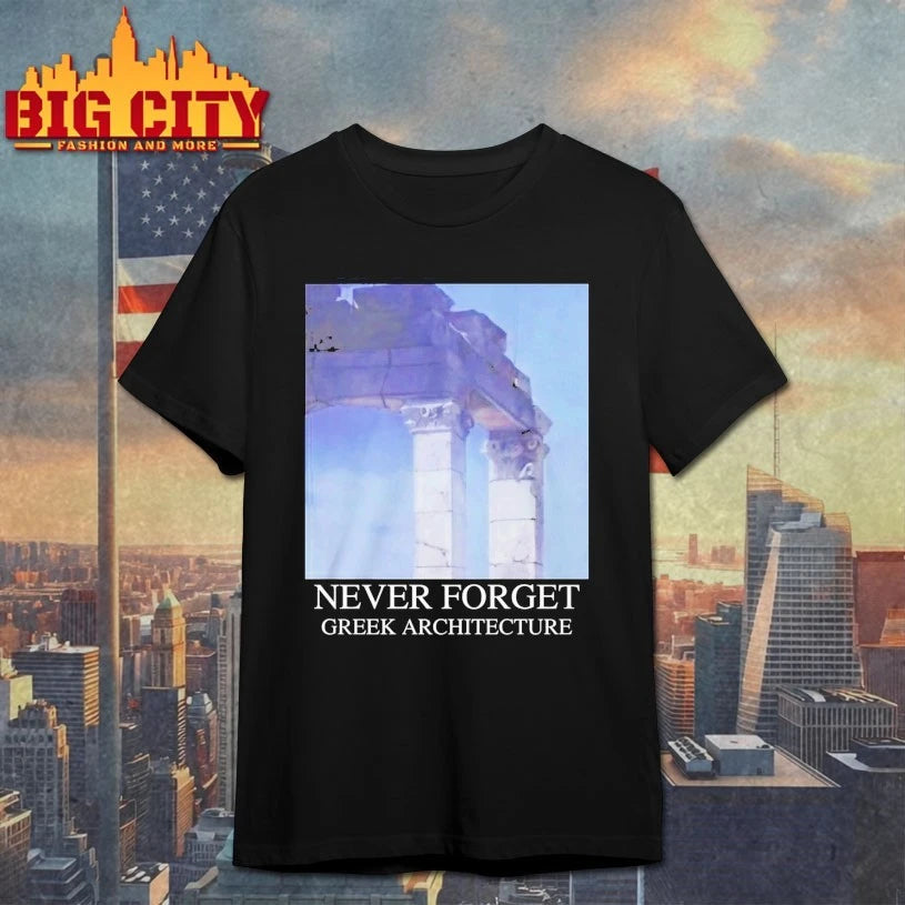 Never Forget Greek Architecture Shirt