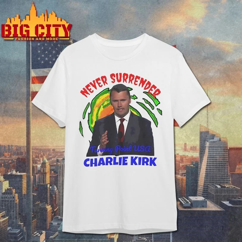 Never Surrender Charlie Kirk shirt