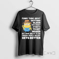New Minion Funny Thing About Getting Older Your Eyesight Starts To Get Weaker But Your T-Shirts, Hoodie, Sweatshirt