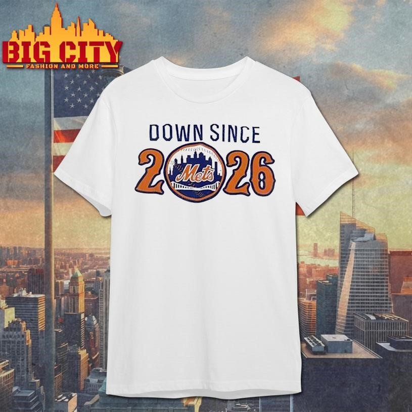 New York Mets Down Since 2026 Shirt