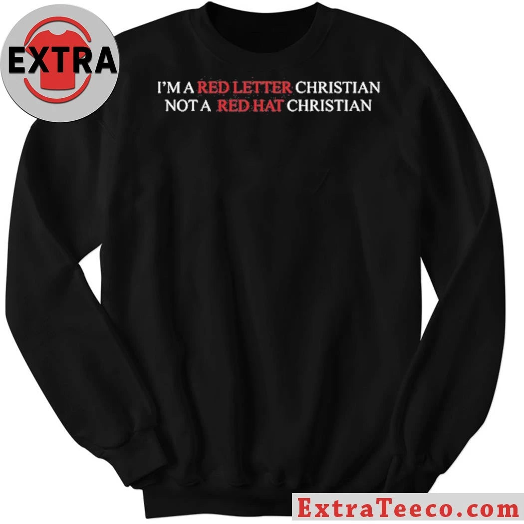 Nice I’m A Red Letter Christian Not A Red Hat Christian Shirt