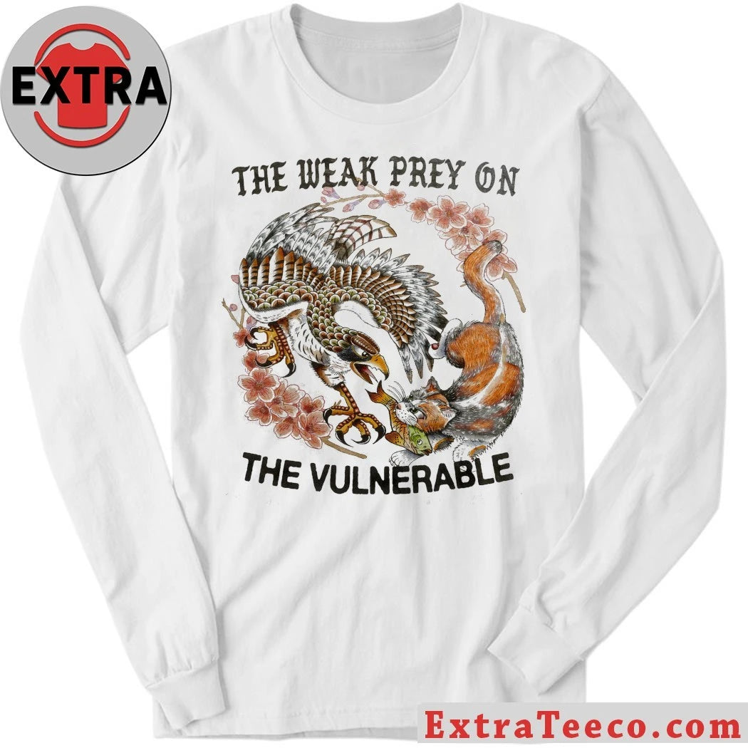 Nice The Weak Prey On The Vulnerable Shirt